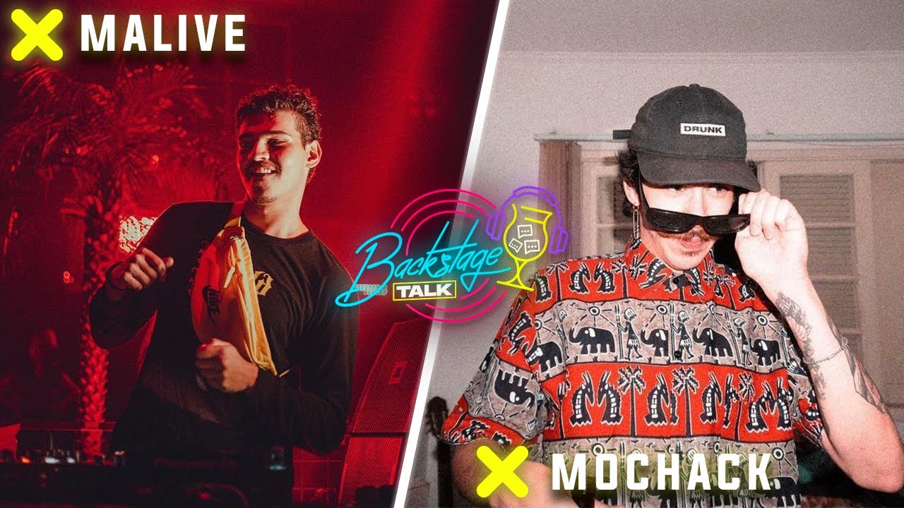 Malive & Mochakk - Backstage Talk #06