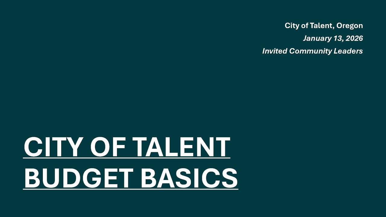 CITY OF TALENT - BUDGET BASICS, January 13, 2026