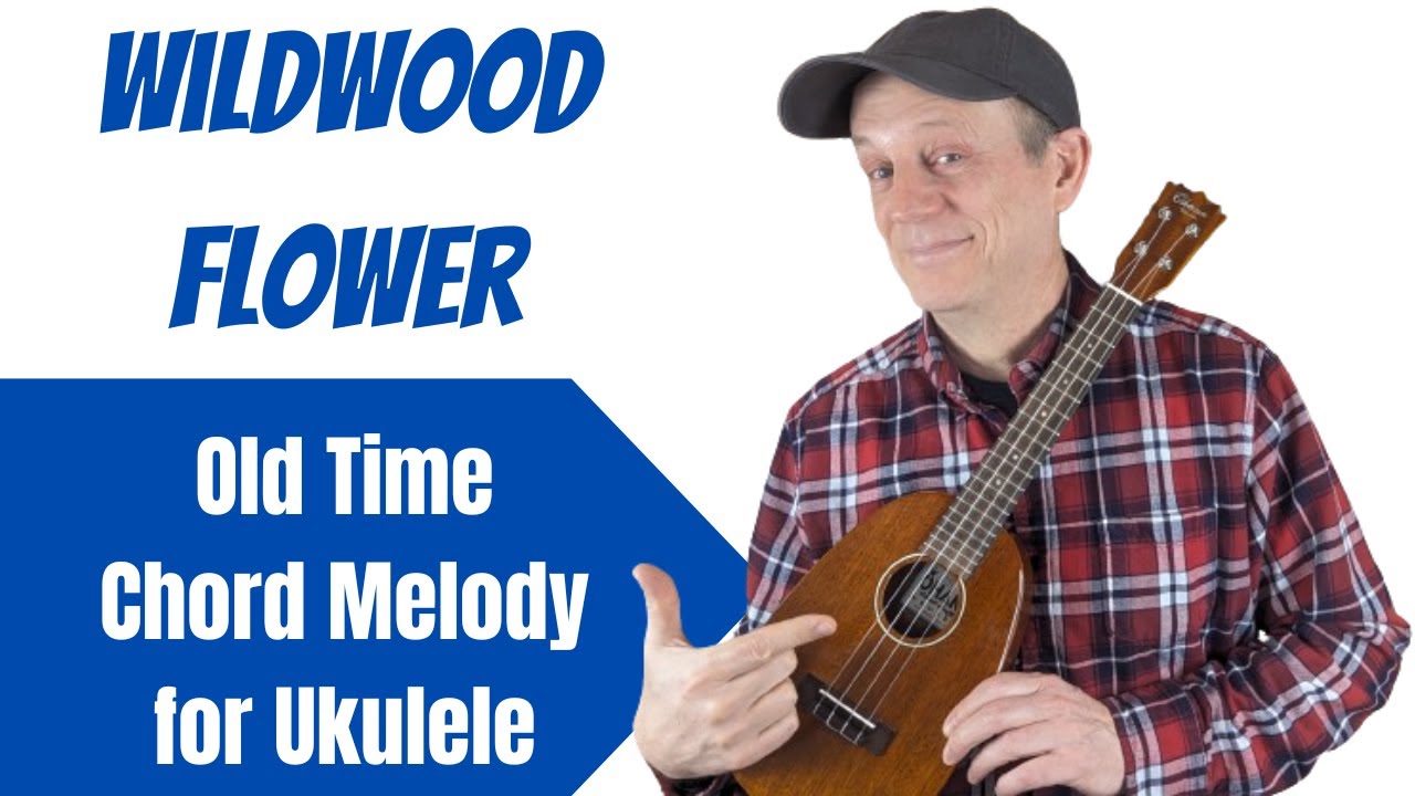 Old Time Chord Melody for Ukulele - Wildwood Flower - Easy Ukulele