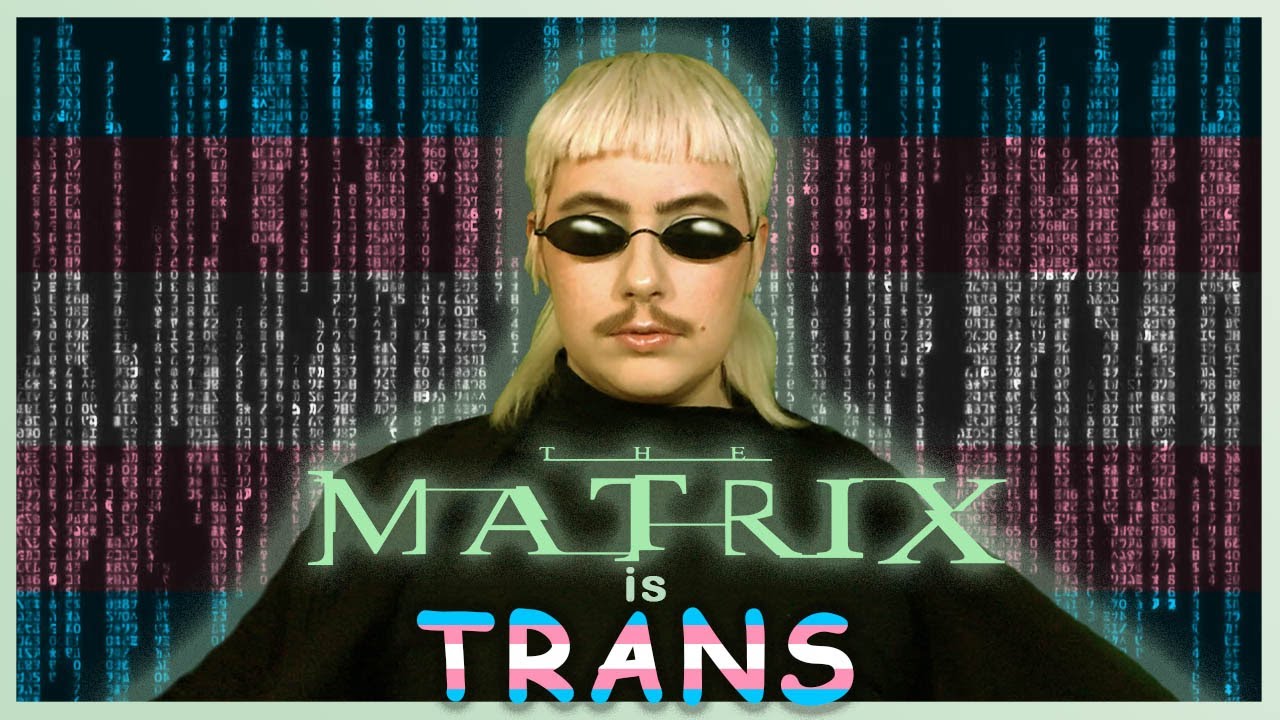 The Matrix is Trans (The Trans Allegory in The Matrix)