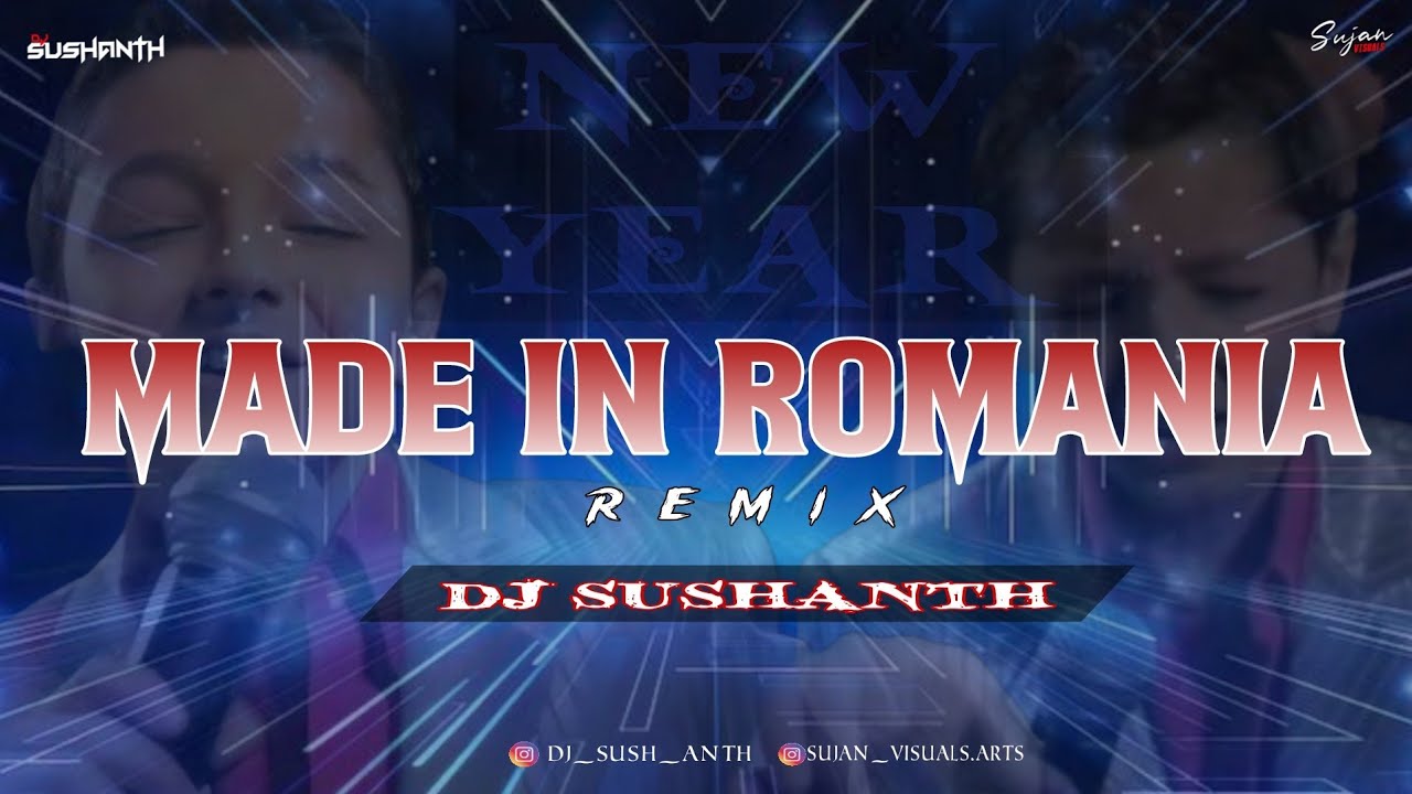 MADE IN ROMANIA REMIX | DJ SUSHANTH | SUJAN VISUALS