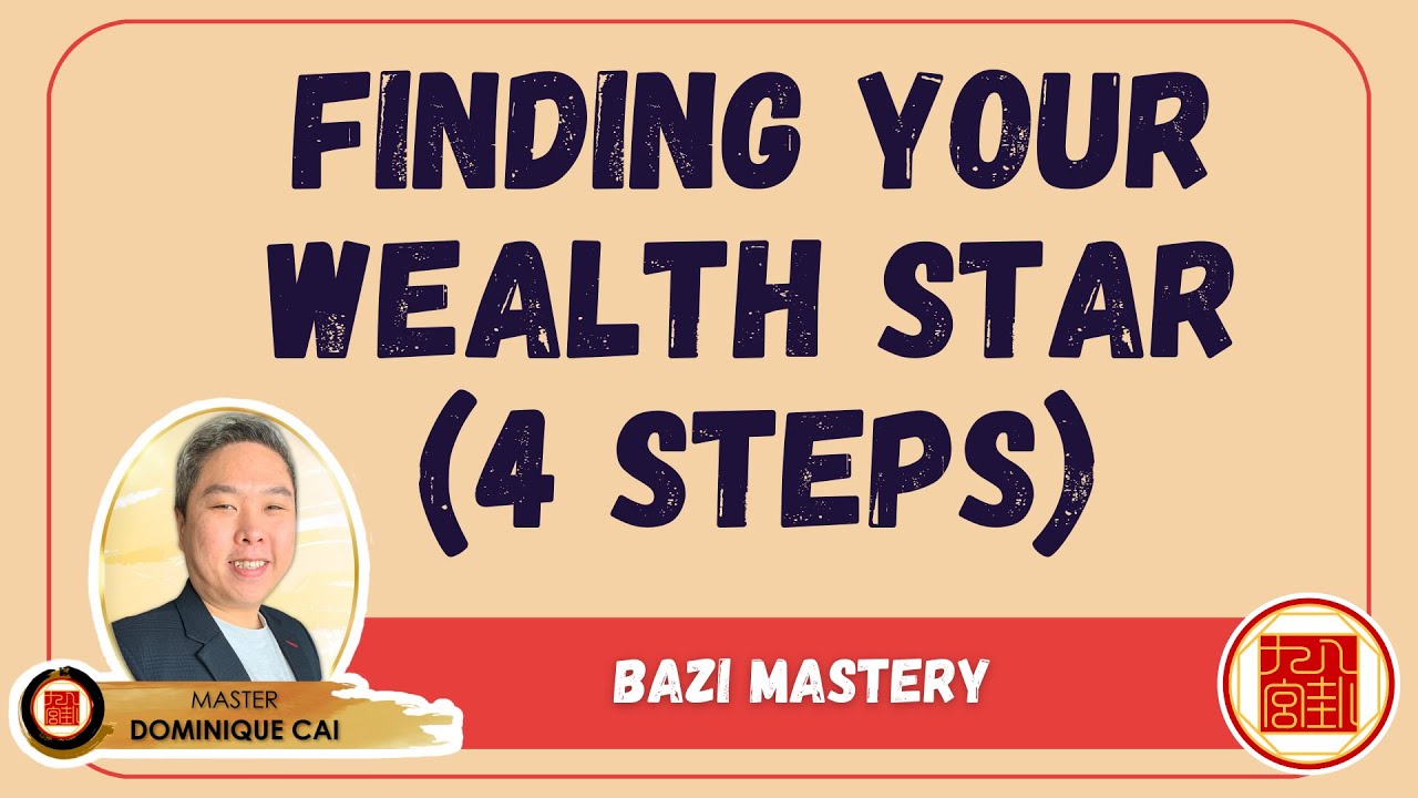 Finding Your Wealth Stars In Bazi Birth Chart (4 Steps)