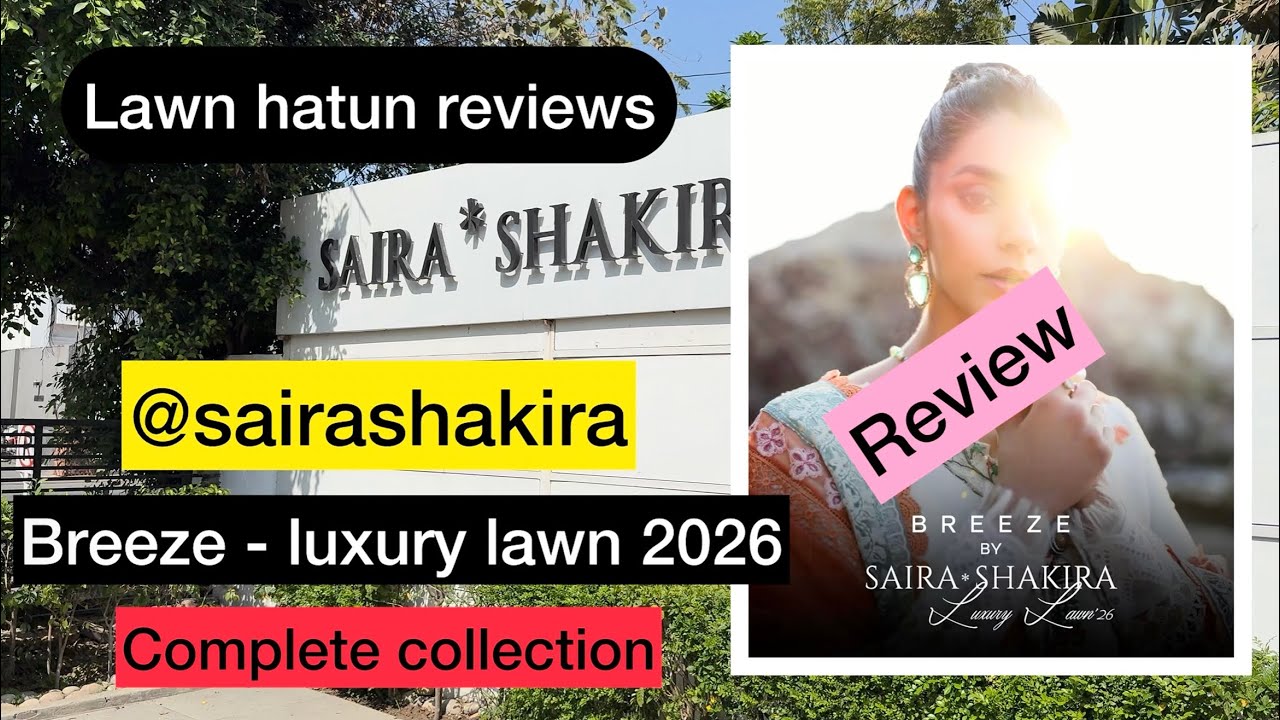 Saira shakira - breeze - luxury lawn 2026 | lawn hatun reviews