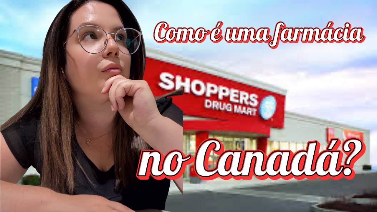 💊 Como é uma farmácia no Canadá? | Tour pela Shoppers Drug Mart