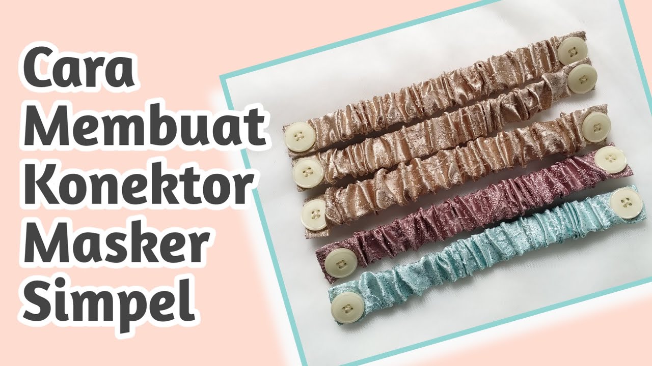 Cara Membuat Konektor Masker Simpel | How to make simple mask connector