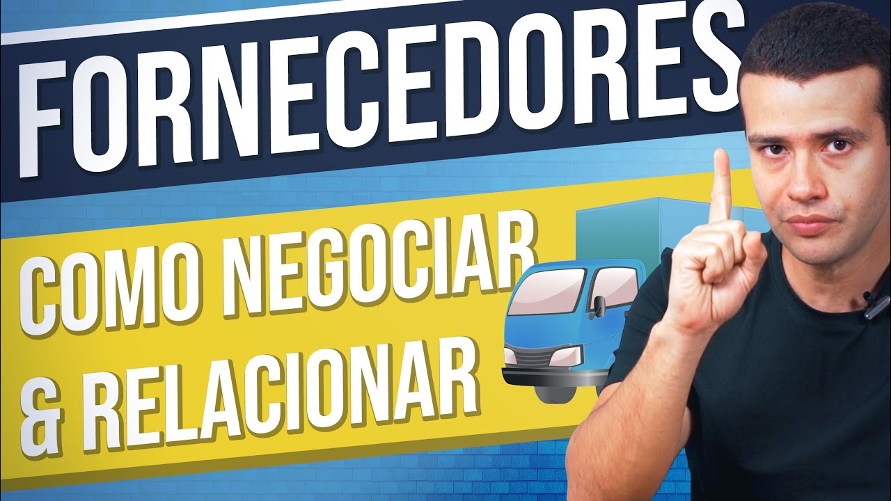 COMO NEGOCIAR E SE RELACIONAR COM OS FORNECEDORES