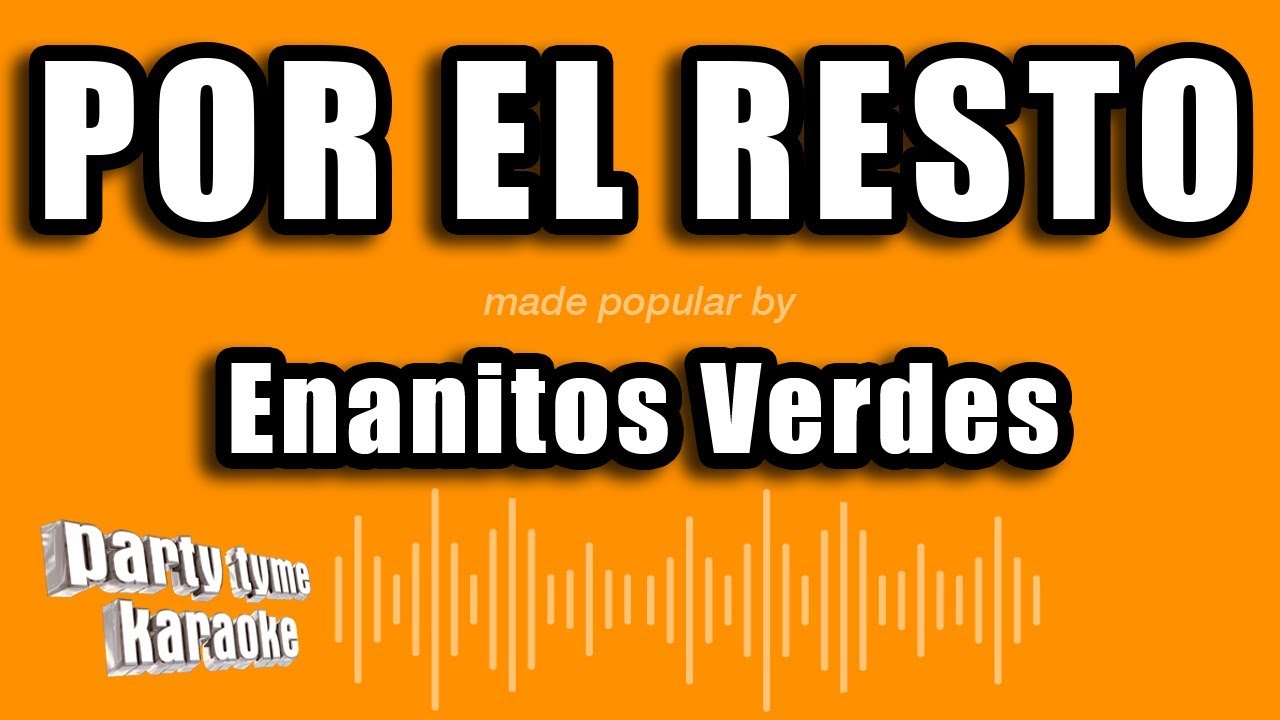 Enanitos Verdes - Por El Resto (Versión Karaoke)