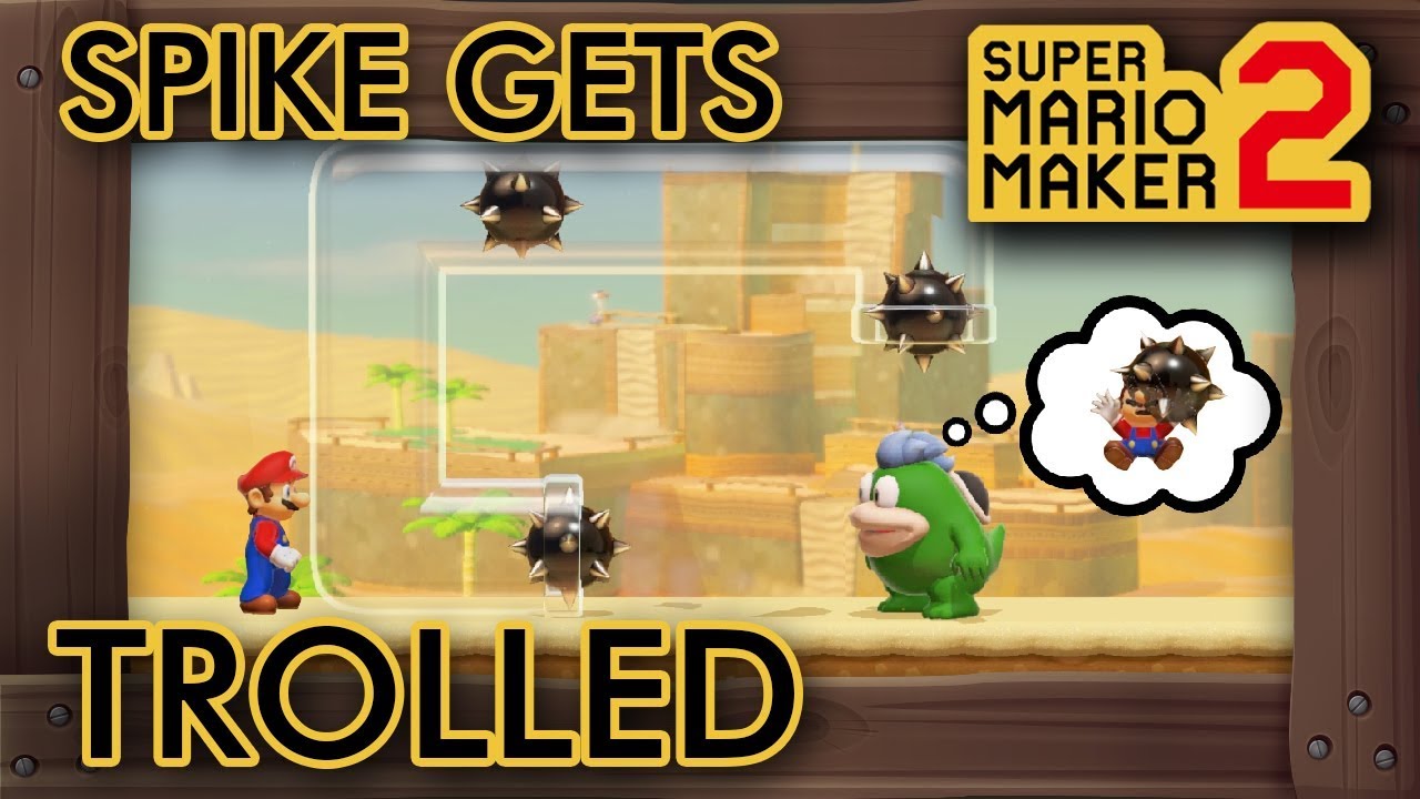 Super Mario Maker 2 - This Level Trolls Spike