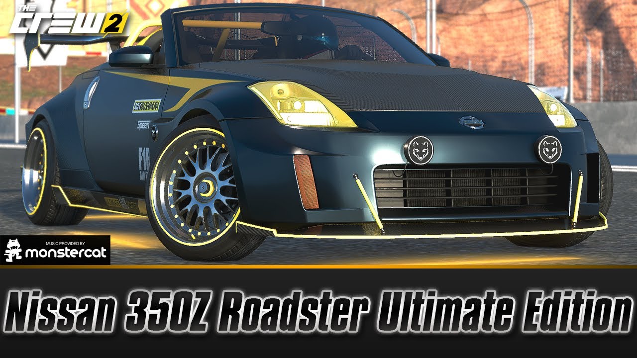 The Crew 2 - Nissan 350Z Roadster Ultimate Edition | FULLY UPGRADED | PRO SETTINGS