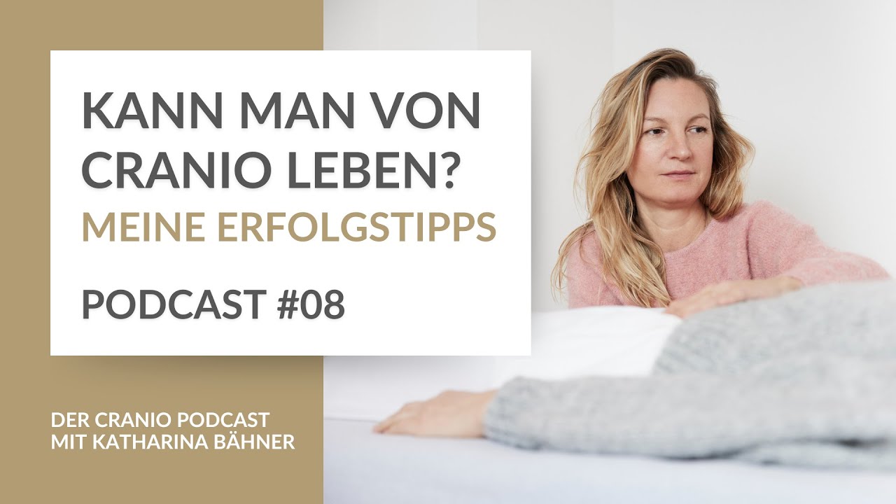 #08 Kann man von Cranio oder anderen Therapiemethoden leben? Meine Erfolgstipps - Der Cranio Podcast