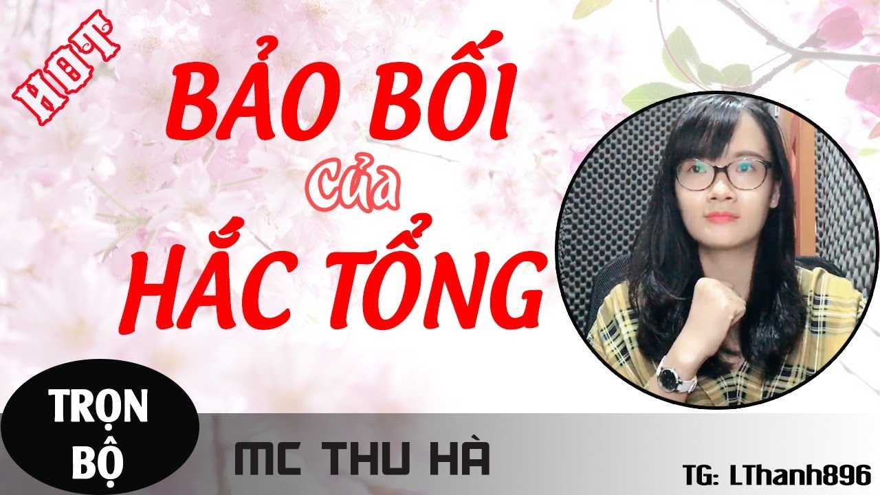 Truyện Ngôn Tình Tâm Lý Xã Hội | Bảo Bối Của Hắc Tổng [Trọn Bộ] | MC Thu Hà
