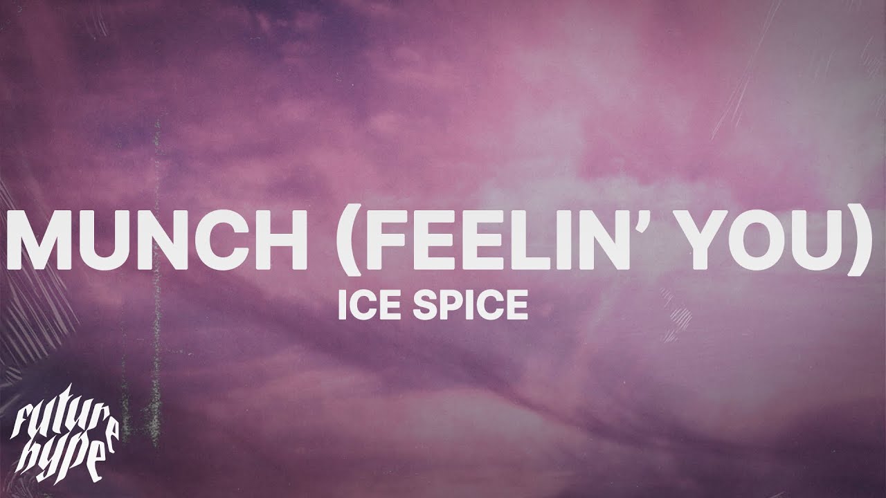 Ice Spice - Munch (Feelin&rsquo; U) (Lyrics)