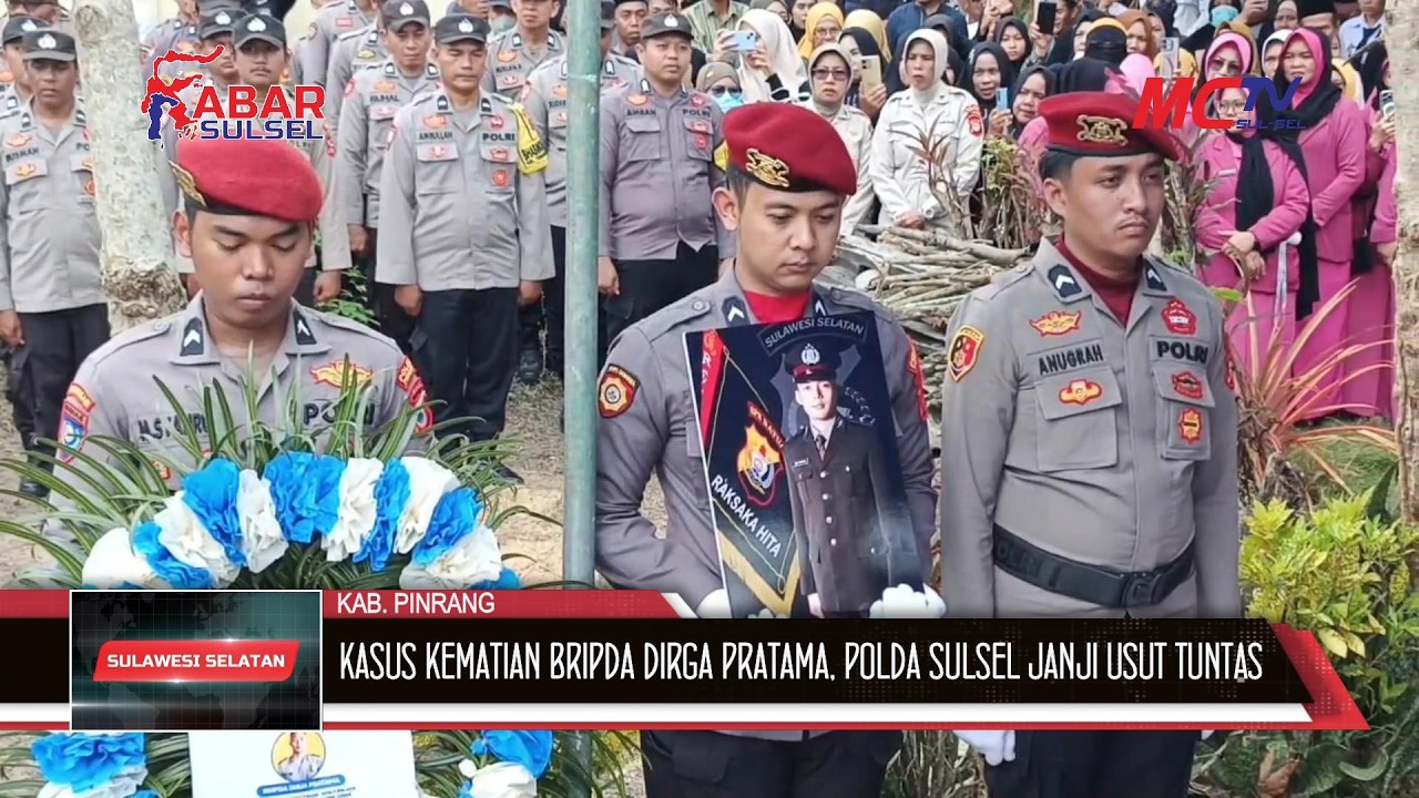 KASUS KEMATIAN BRIPDA DIRGA PRATAMA MENGGUNCANG ! POLDA SULSEL JANJI USUT TUNTAS TANPA TEBANG PILIH
