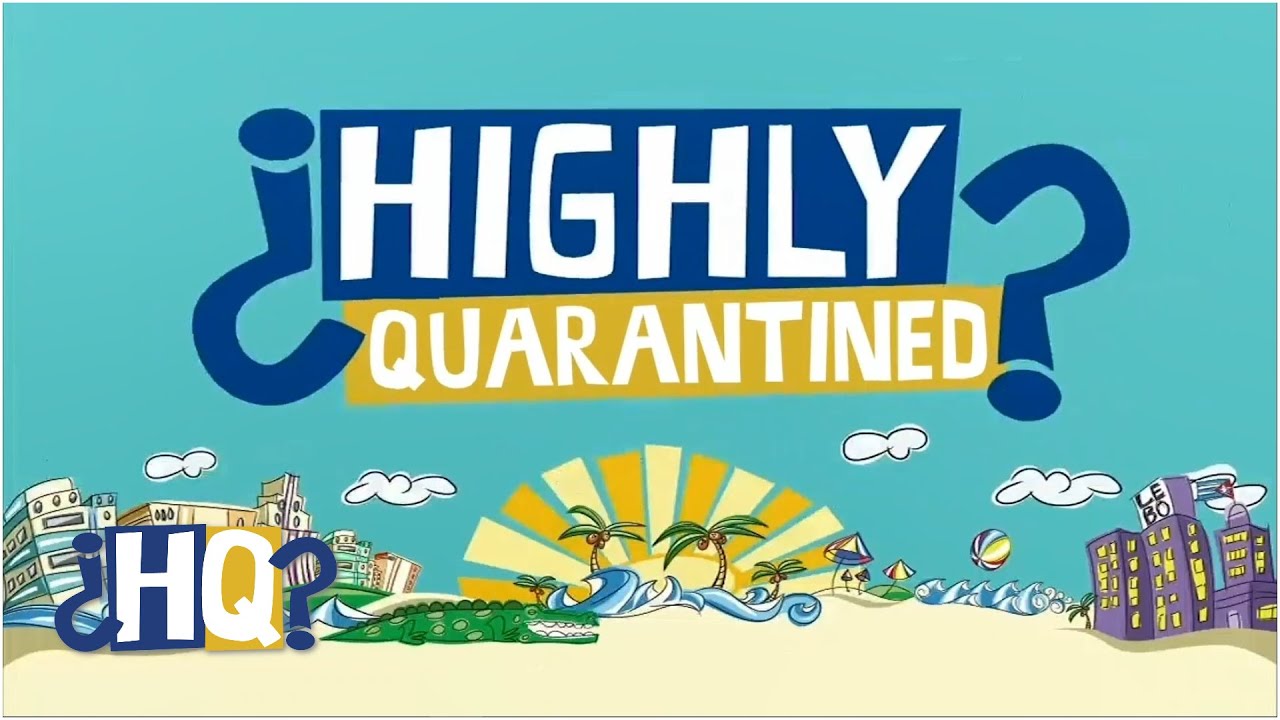The best of the first month of Highly Quarantined | Highly Questionable