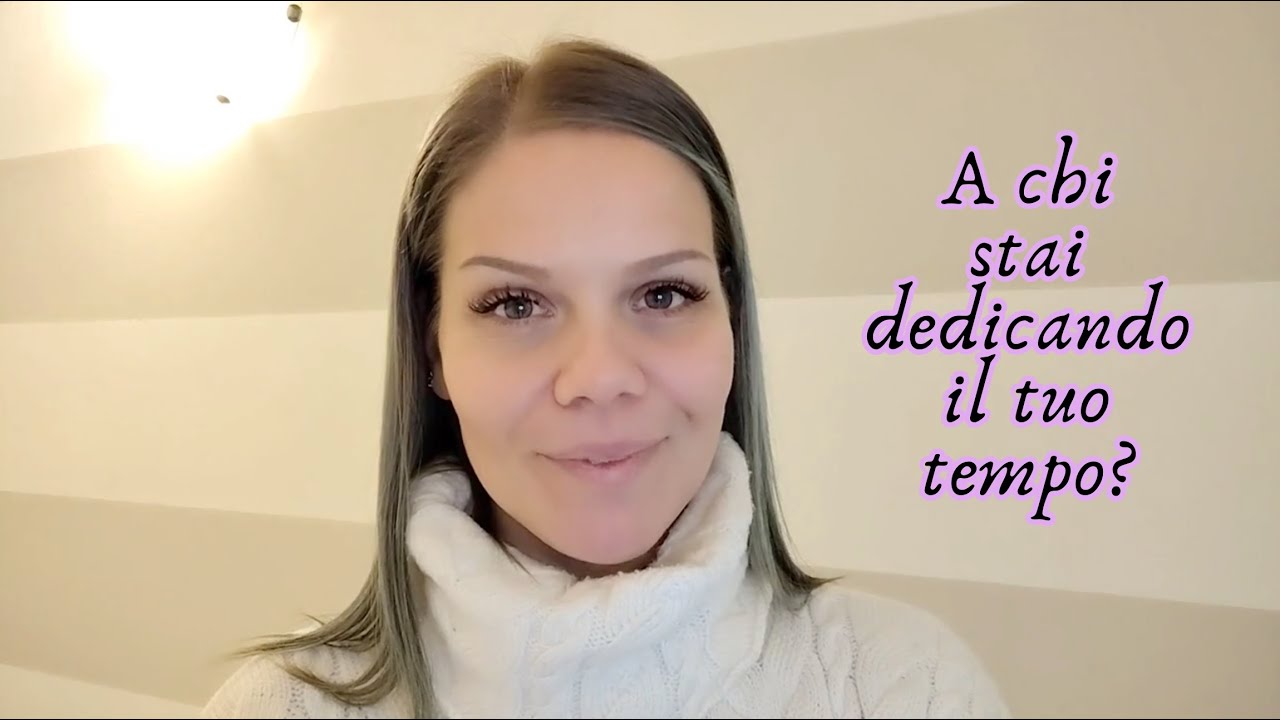 A chi stai dedicando il tuo tempo