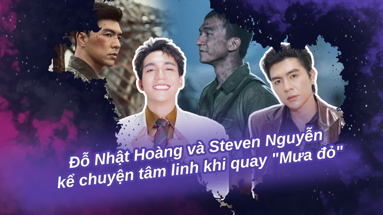 Đỗ Nhật Hoàng và Steven Nguyễn kể chuyện tâm linh khi quay 