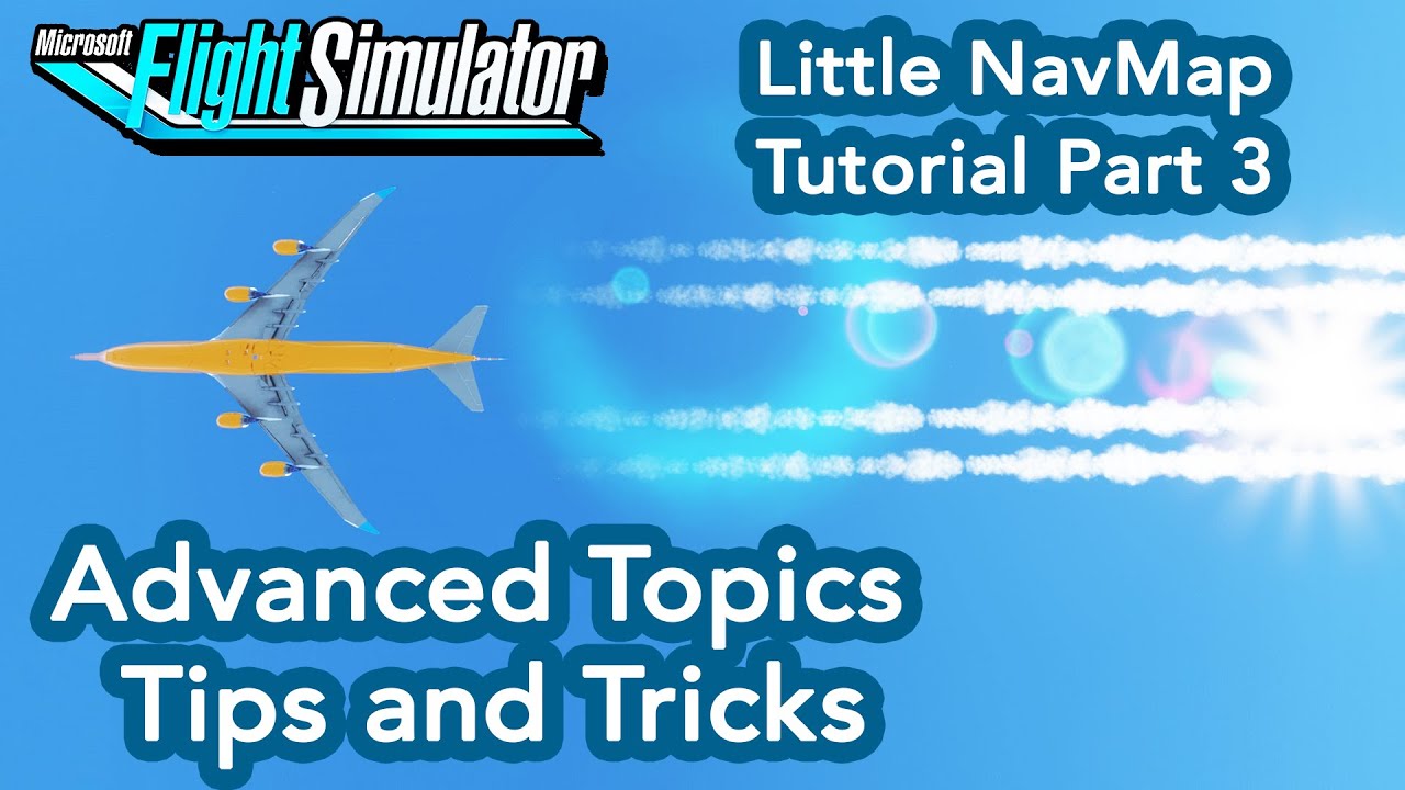 Microsoft Flight Simulator Little NavMap Tutorial Часть 3. Дополнительные темы, советы и рекоменд...
