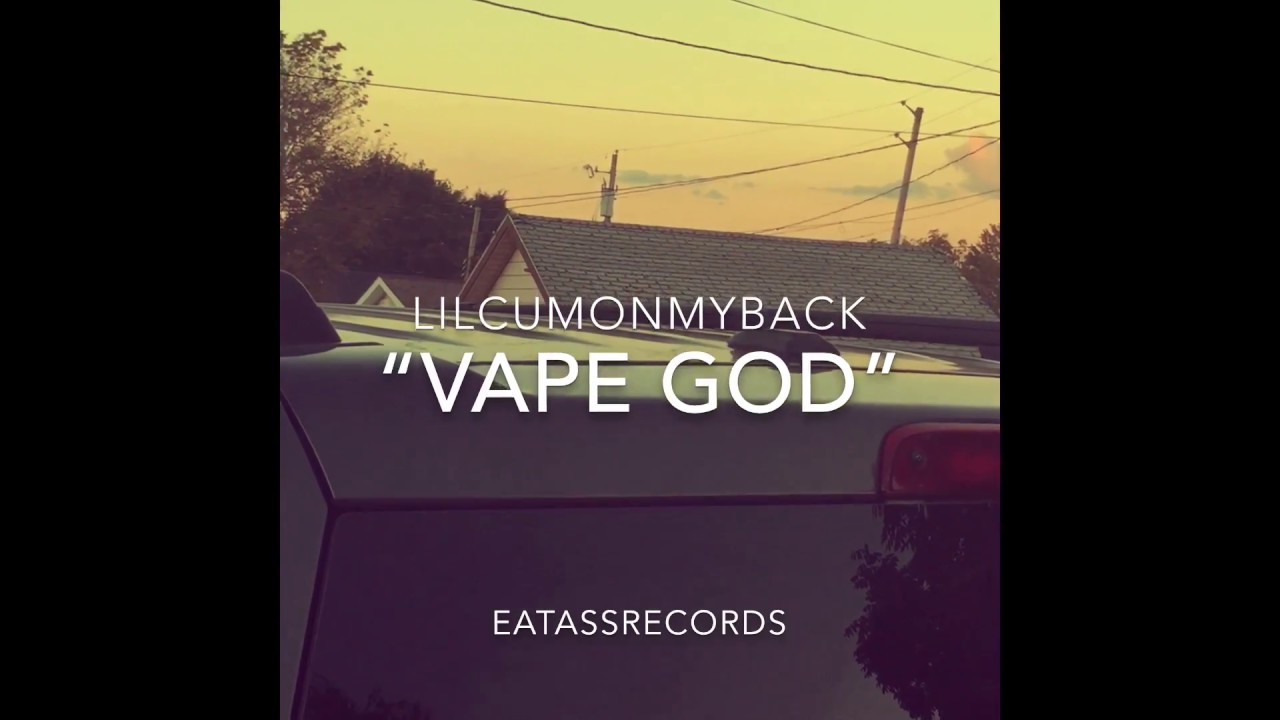 &ldquo;Vape God&rdquo; - Lilcumonmyback (official music video)