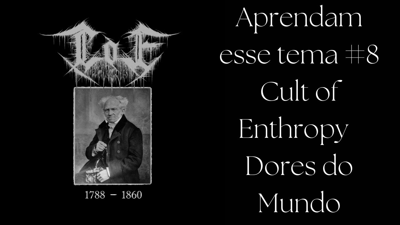 Aprendam esse tema #8 Cult of Enthropy - Dores do Mundo