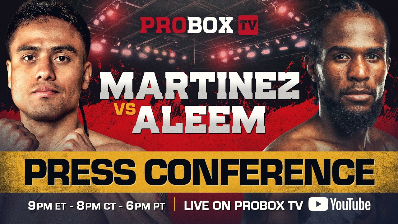 PROBOXTV: MARTINEZ VS ALEEM PRESS CONFERENCE LIVESTREAM