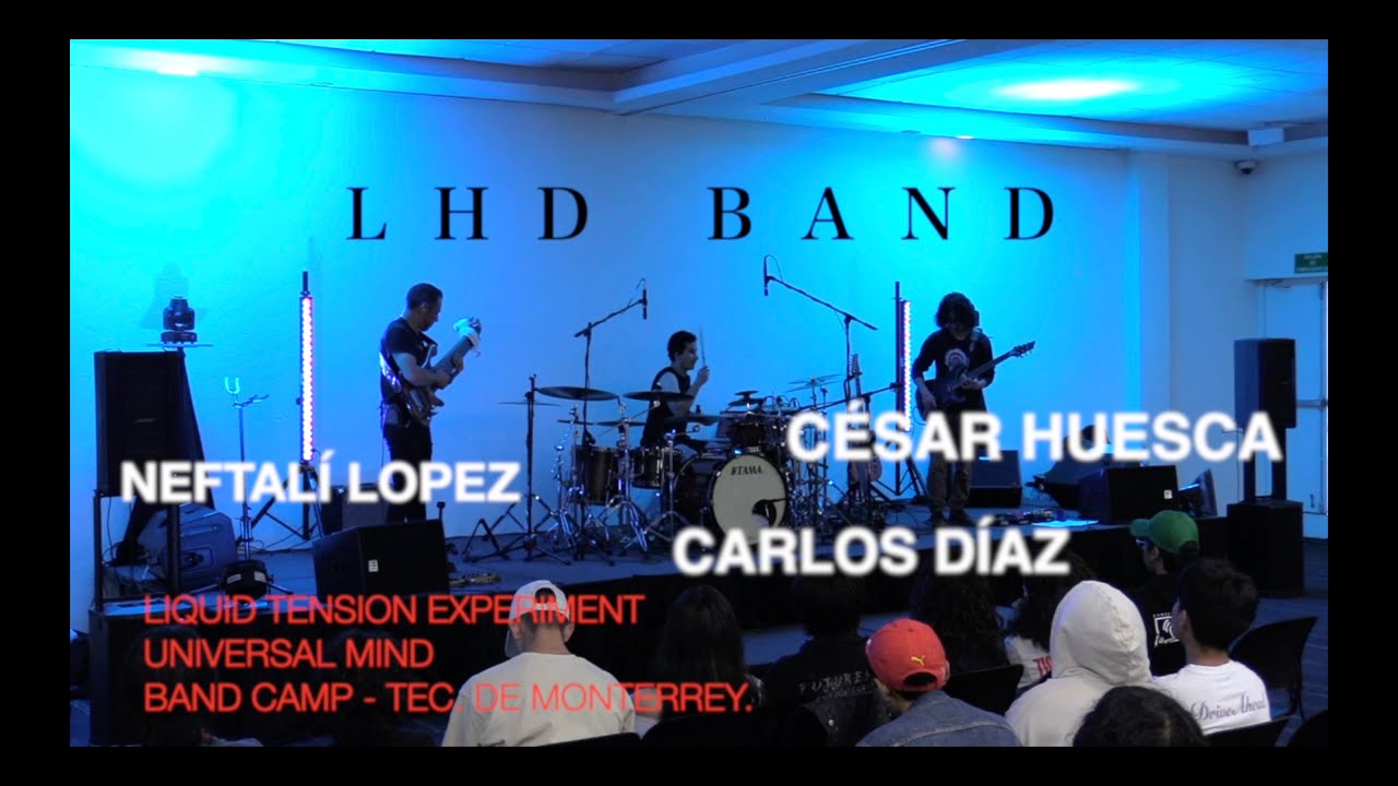 LHD Band - Universal Mind - Liquid Tension Experiment - Neftalí López - César Huesca - Carlos Díaz