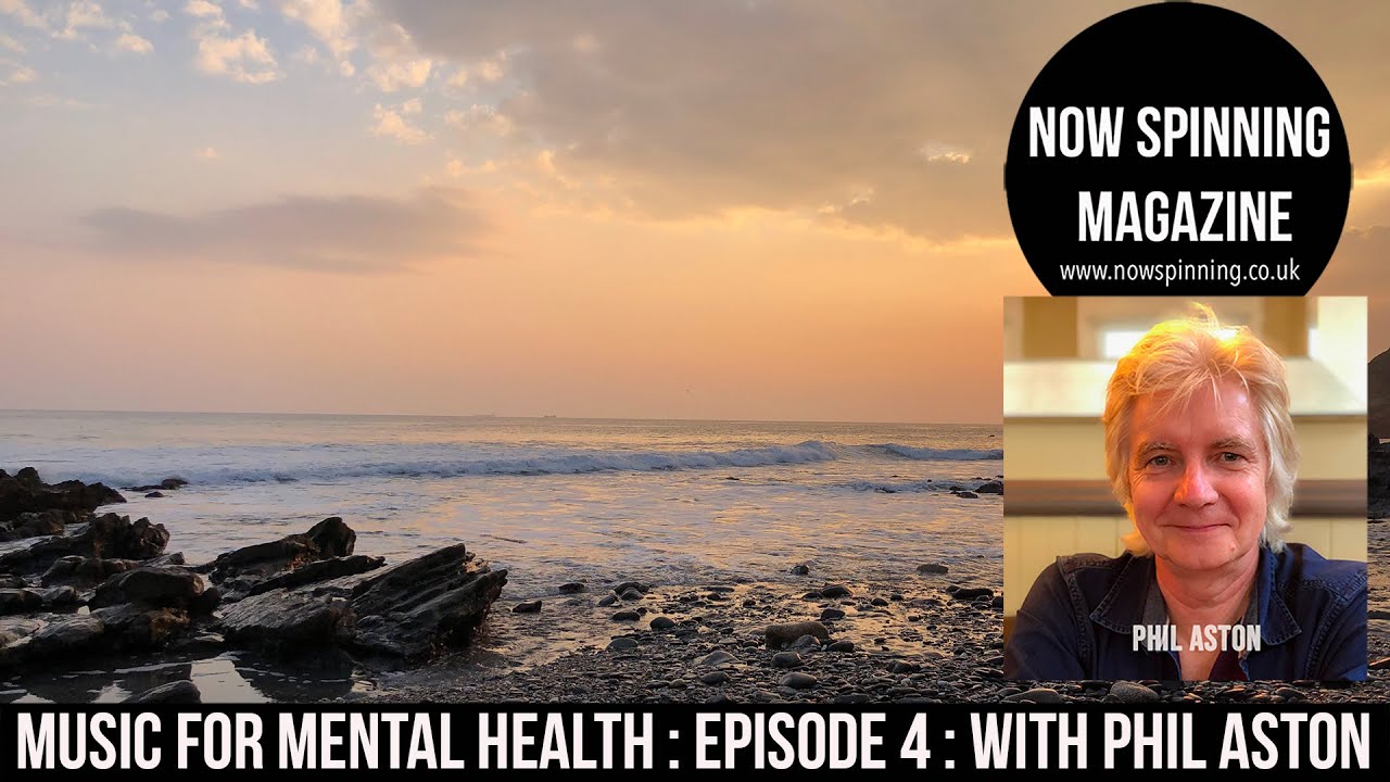 Music and Mental Health Episode 4 with Phil Aston