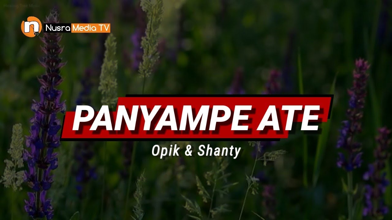 LIRIK LAGU SUMBAWA | OPIK - PANYAMPE ATE (Opik & Shanty)