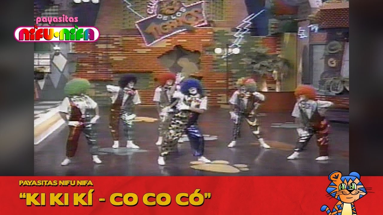 Payasitas Nifu Nifa - Ki Ki Kí - Co Co Có | El Club de los Tigritos