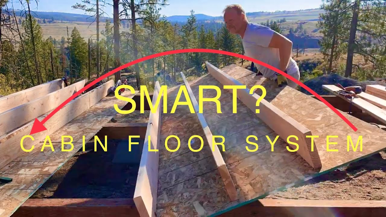Best Cabin Subfloor Idea You&rsquo;ve NEVER Seen. Joists, Insulation, & OSB.