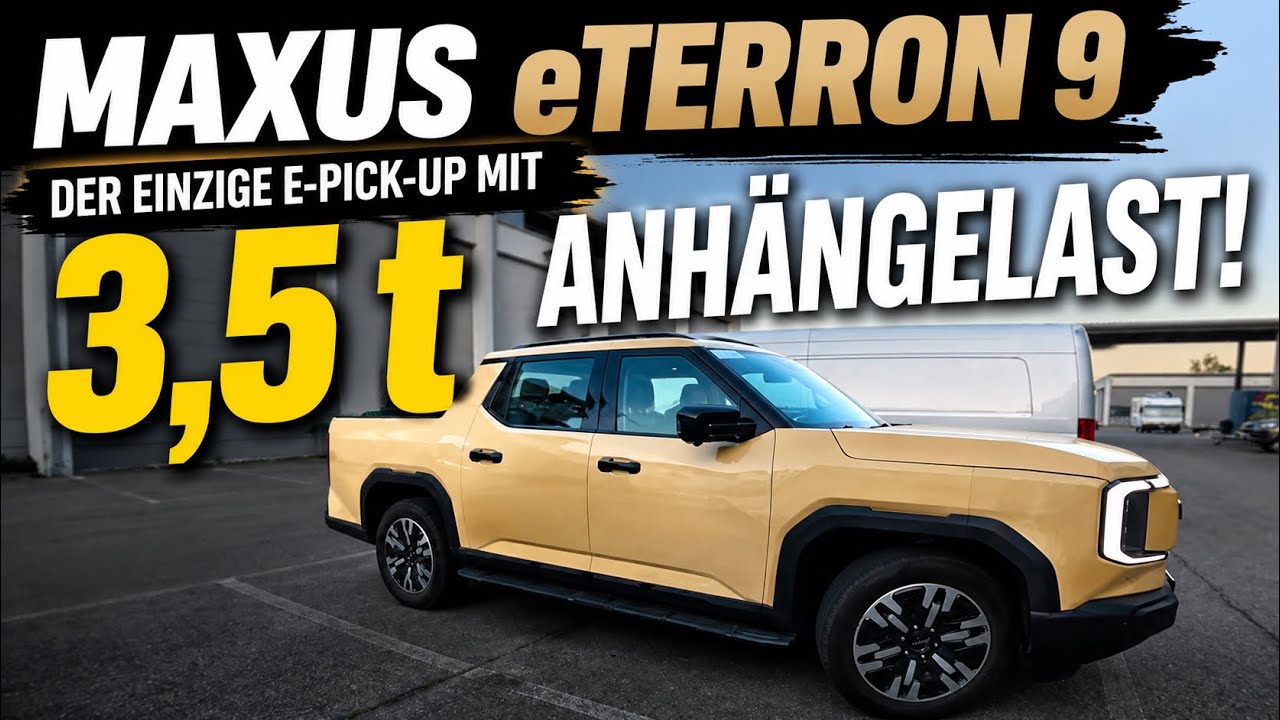 MAXUS eTerron 9 im Check &ndash; Der einzige E-Pick-up mit 3,5 t Anh&auml;ngelast