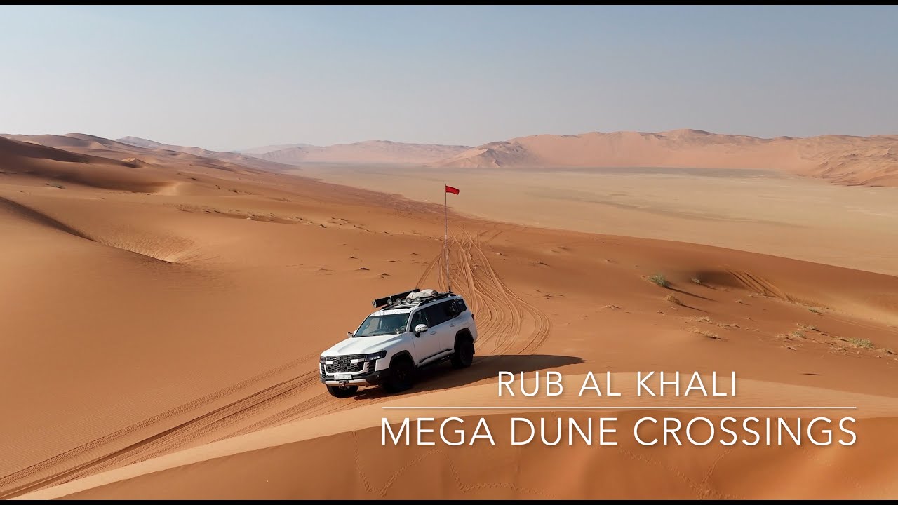 Rub Al Khali Mega Dune Crossing : Visual Story