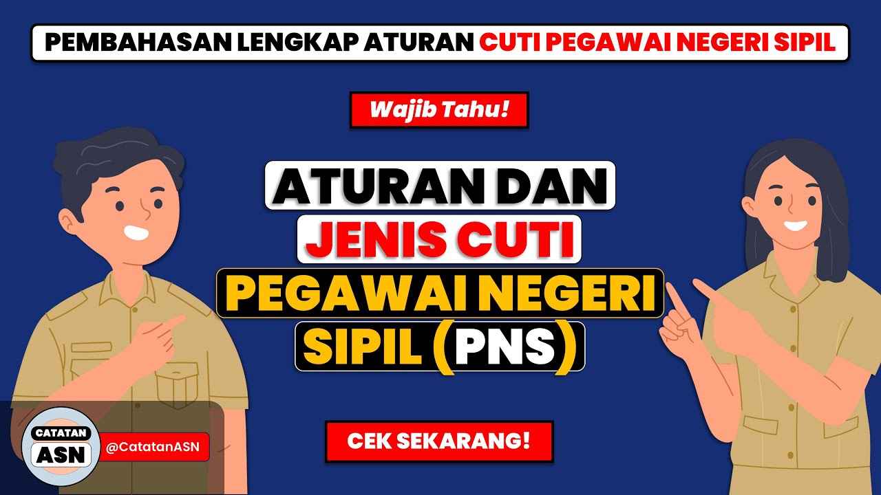 Aturan dan Jenis Cuti PNS – Pembahasan Lengkap Seputar Cuti Pegawai Negeri Sipil (PNS)