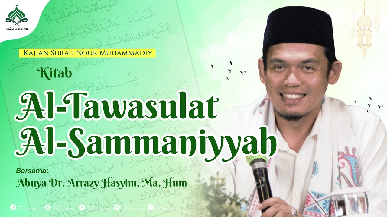 Kajian Kitab Al-Tawasulāt al-Sammāniyyah || Abuya Dr. Arrazy Hasyim, Ma. Hum