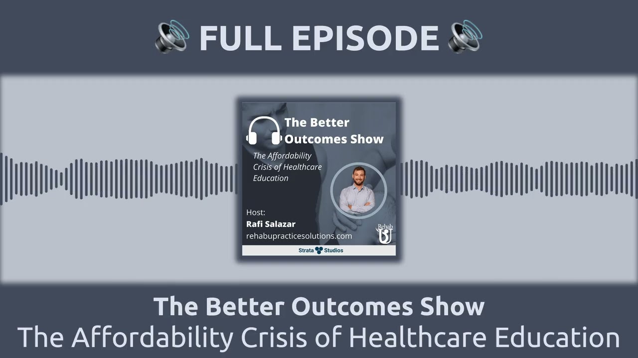 The Affordability Crisis of Healthcare Education | The Better Outcomes Show