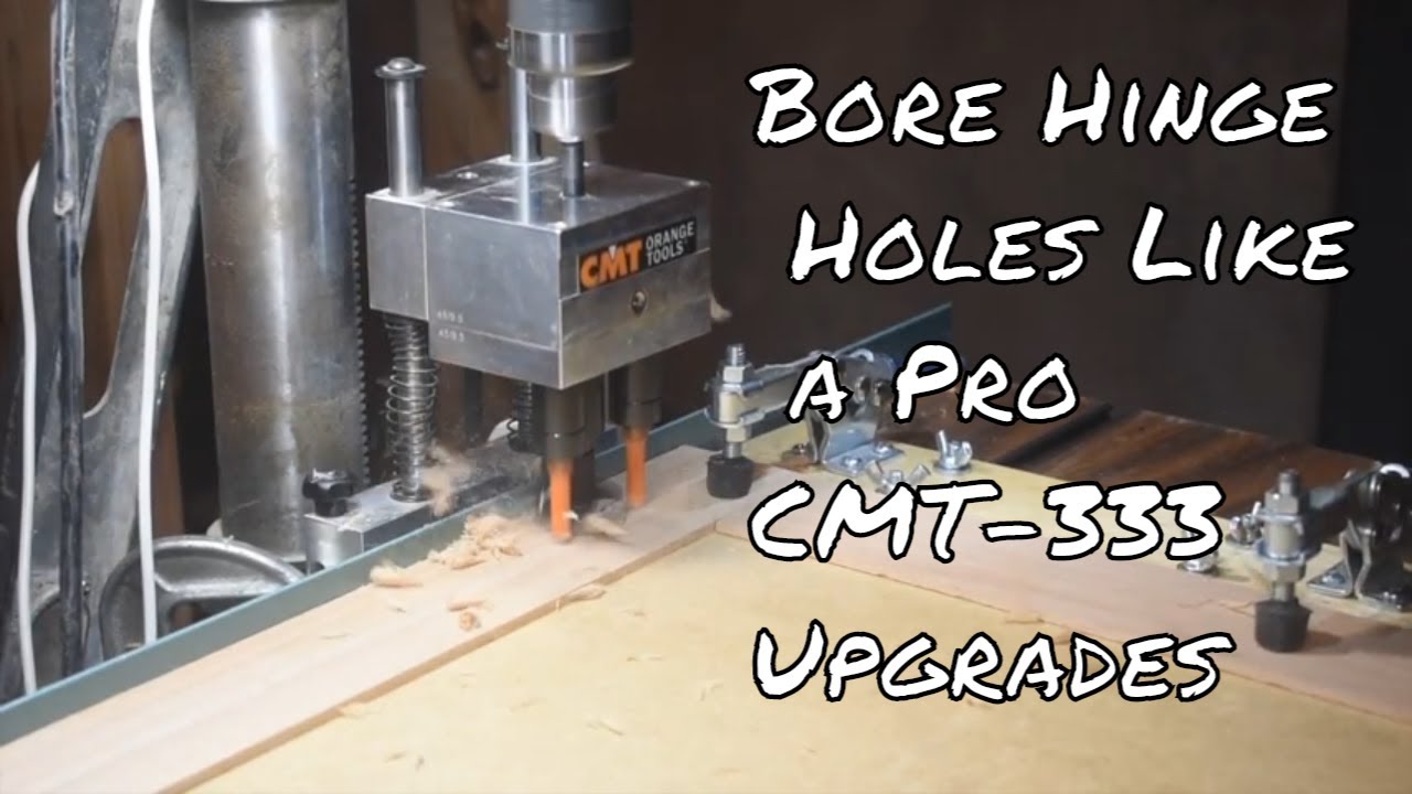 Euro Hinge Boring CMT-333 Review and Upgrades. Save Yourself Thousands!