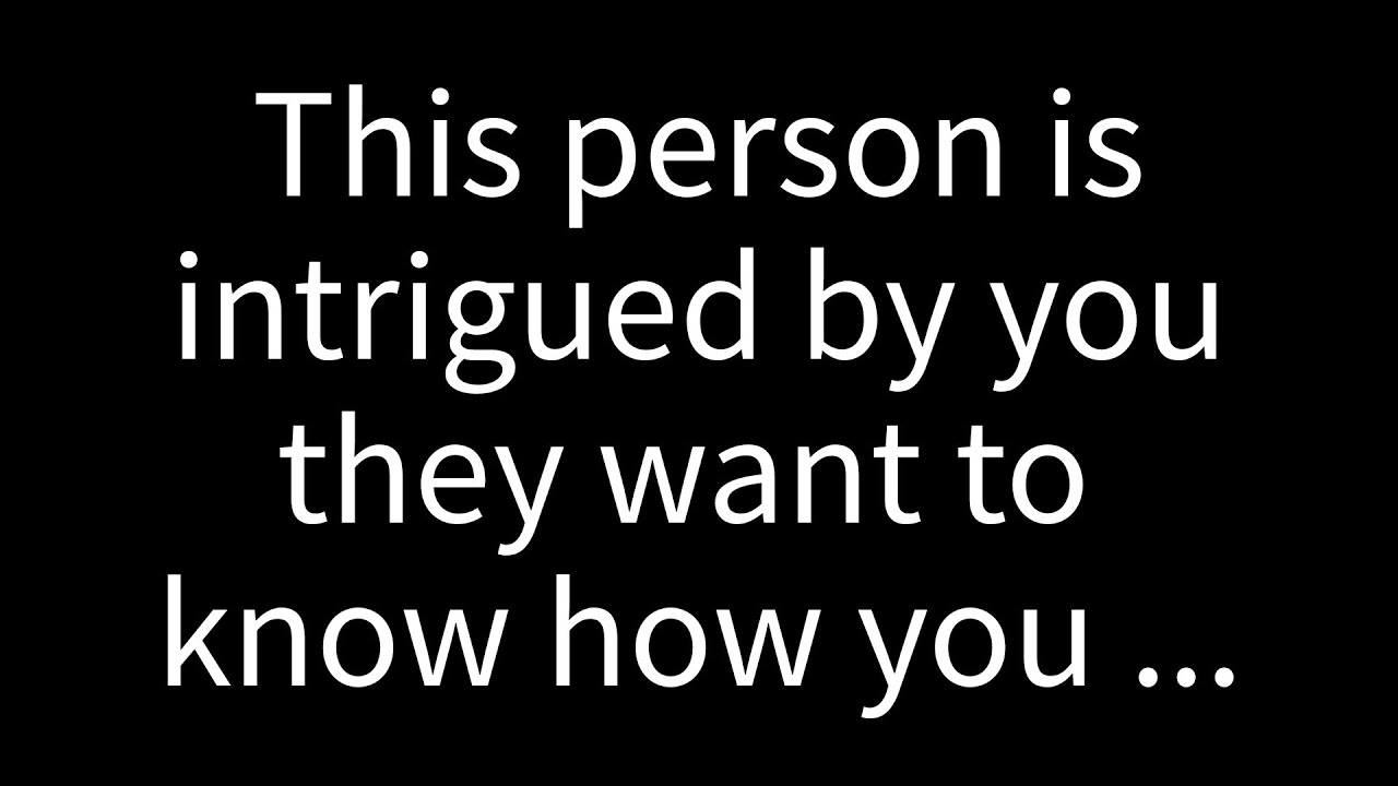 💌 This individual is captivated by you, eager to uncover the secrets of how you...