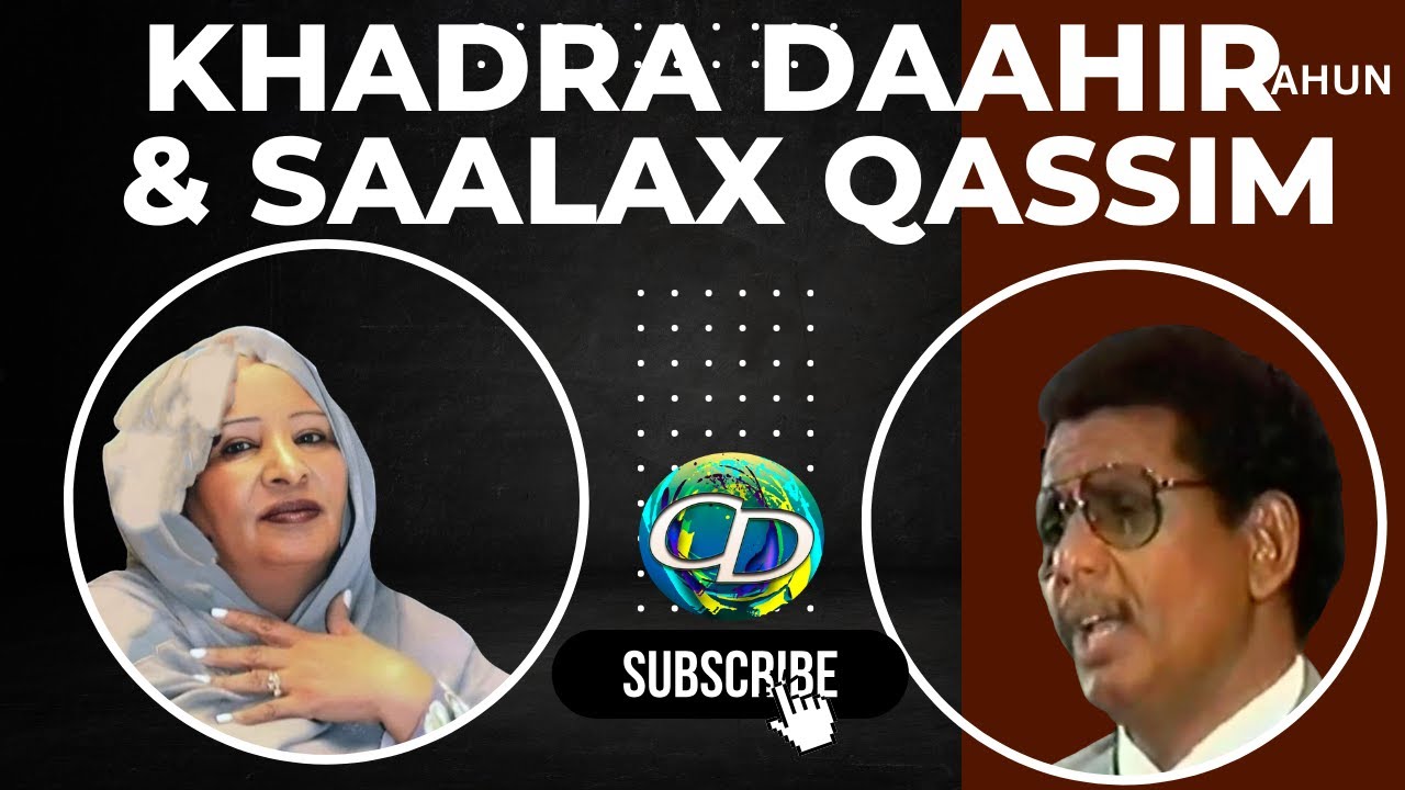 Khadra Daahir Cige Ahun & Saalax Qassim | Heestii Amaan | Kaban QAACI
