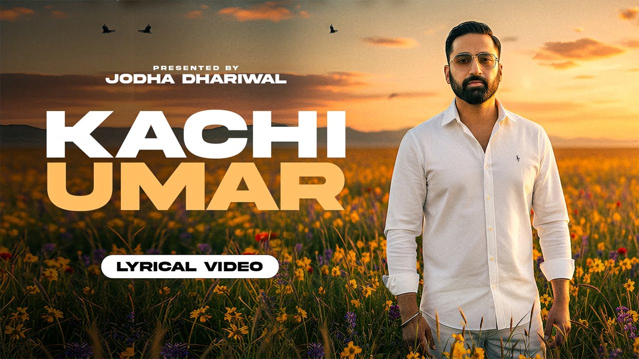 Kachi Umar | Lyrical Video | Jodha Dhariwal | Cali Jas