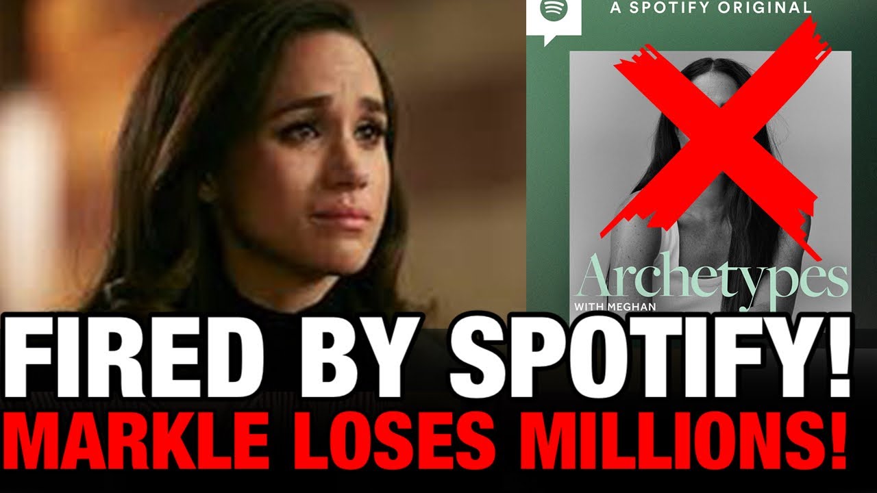 FIRED! Meghan Markle's $18 MILLION SPOTIFY Deal & Show Archetypes CANCELLED!