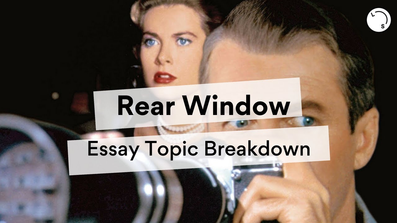 Rear Window Essay Topic Breakdown | Lisa Tran