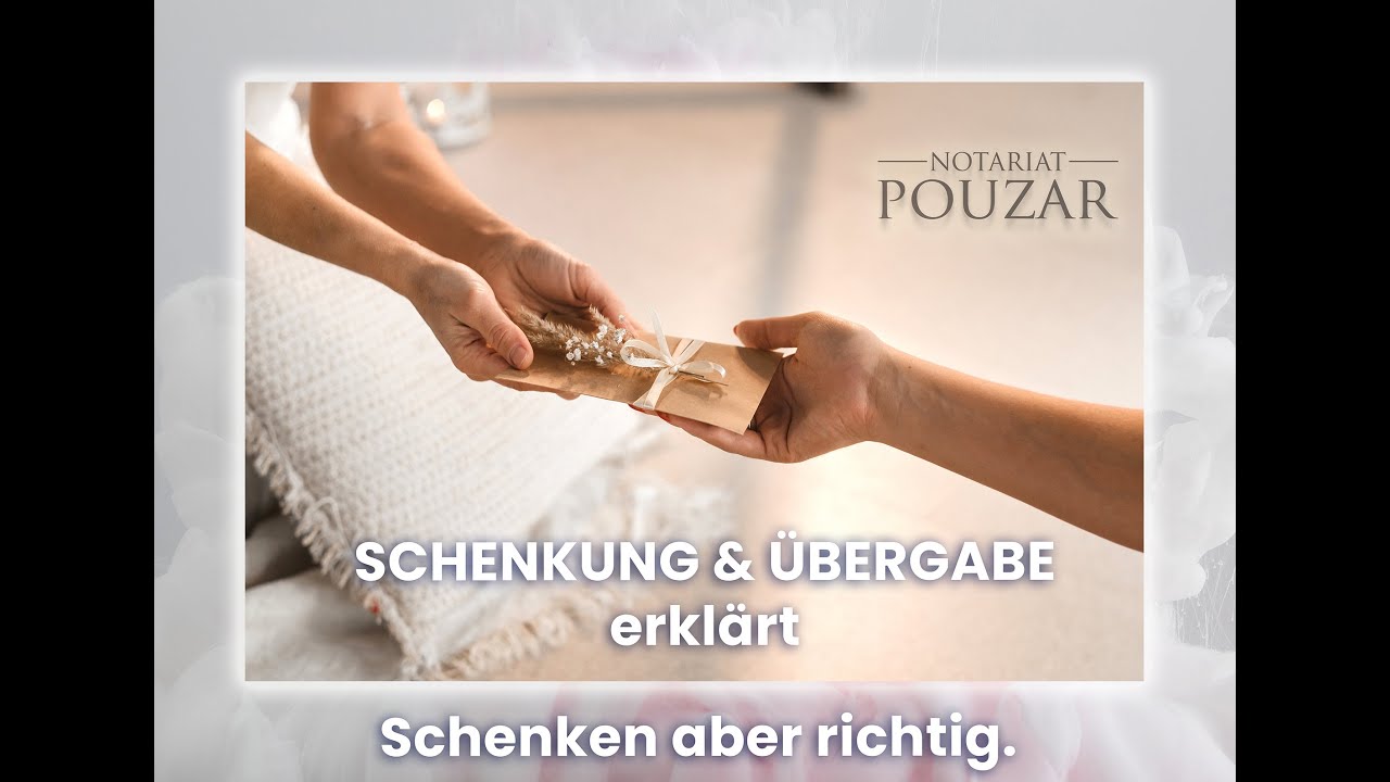 SCHENKUNG & &Uuml;BERGABE: Notar Pouzar erkl&auml;rt