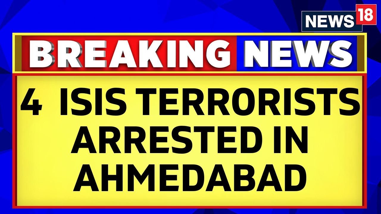 4 Suspected ISIS Terrorists Arrested In Ahmedabad, Believed To Be Lankans | English News | News18