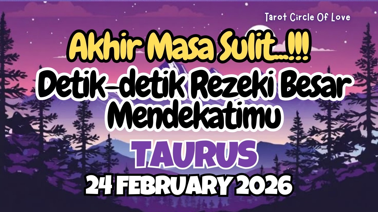 🎇TAURUS AKHIR MASA SULITMU⁉️ DETIK-DETIK REZEKI BESAR MENDEKATIMU‼️24 FEBRUARY 2025