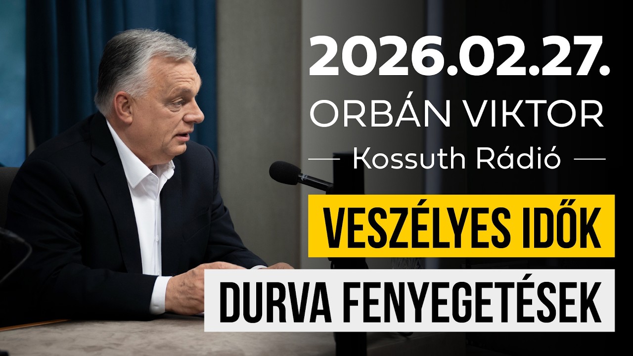 Orbán Viktor a Kossuth Rádióban (2026. február 27.)