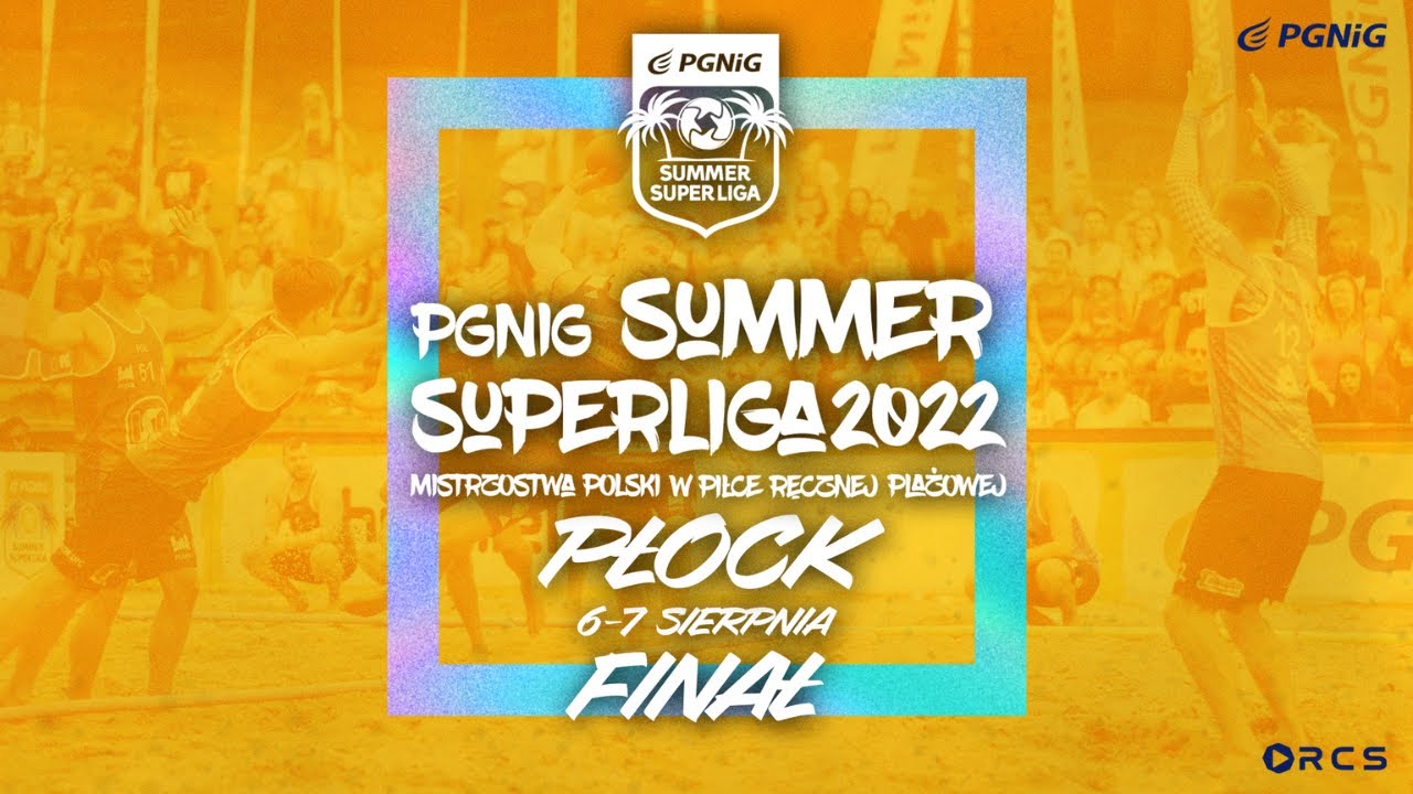 FINAŁOWY TURNIEJ PGNIG SUMMER SUPERLIGA '22: PŁOCK DZIEŃ 1 BOISKO 1
