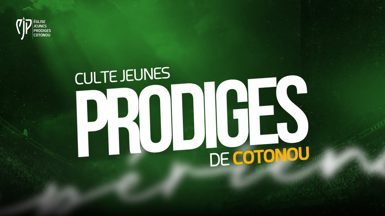 CULTE ÉGLISE JEUNES PRODIGES COTONOU