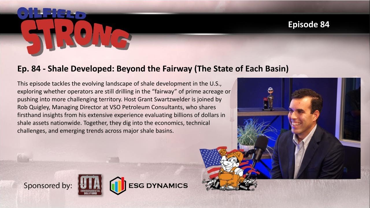 Ep. 84 - Shale Developed: Beyond the Fairway (The State of Each Basin)