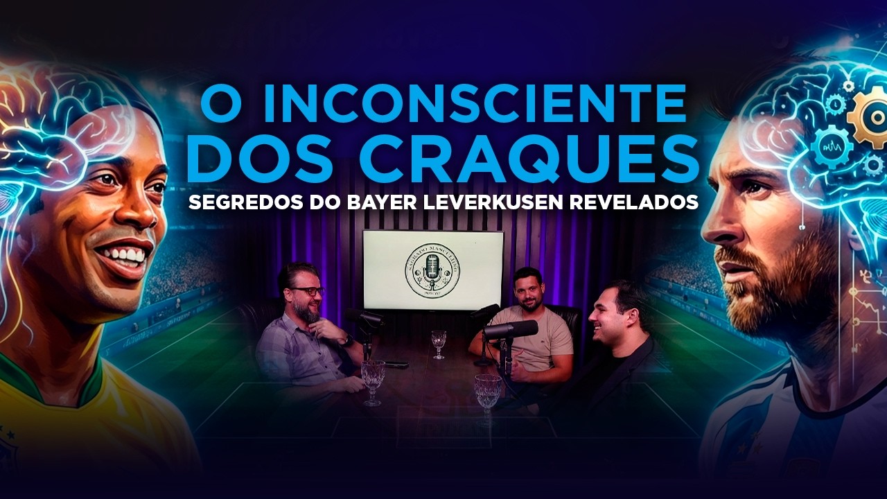 O INCONSCIENTE DOS CRAQUES I Segredos do Bayer Leverkusen Revelados