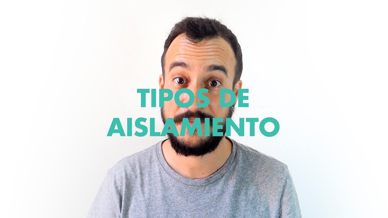 Tipos de aislamiento