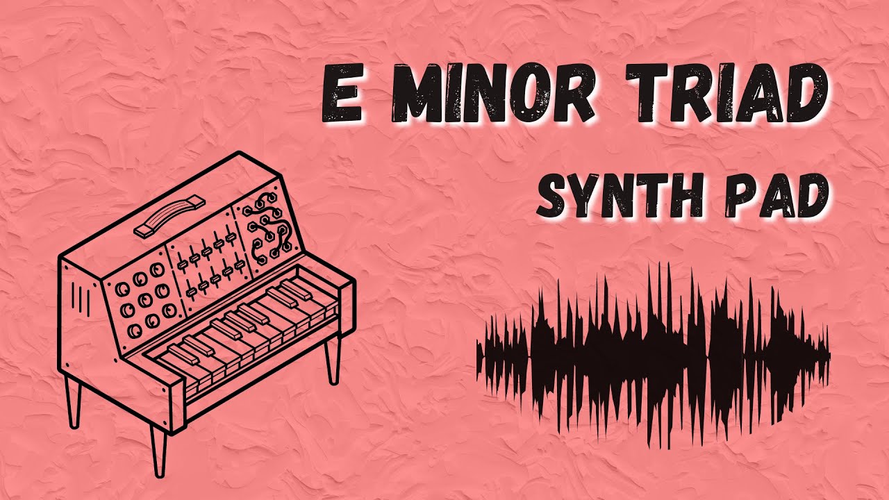 E minor Triad - Synth Pad (Minor Scales/Arpeggios Practice)